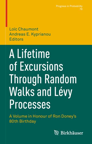 A Lifetime of Excursions Through Random Walks and Lévy Processes: A Volume in Honour of Ron Doney’s 80th Birthday (Progress in Probability, 78)