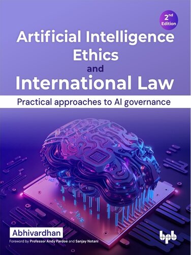 Artificial Intelligence Ethics and International Law - 2nd Edition : Practical approaches to AI governance