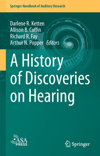 A History of Discoveries on Hearing (Springer Handbook of Auditory Research, 77)
