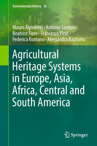 Agricultural Heritage Systems in Europe, Asia, Africa, Central and South America (Environmental History, 16)