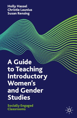 A Guide to Teaching Introductory Women’s and Gender Studies: Socially Engaged Classrooms