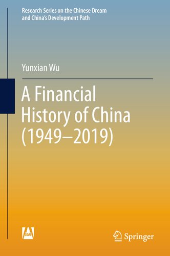 A Financial History of China (1949–2019) (Research Series on the Chinese Dream and China’s Development Path)