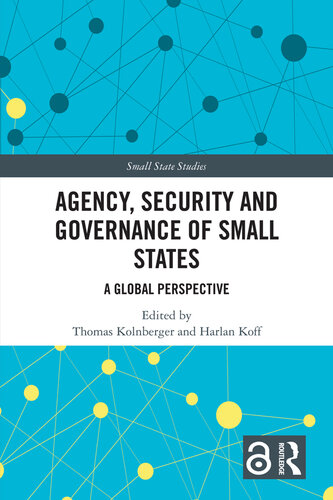 Agency, Security and Governance of Small States: A Global Perspective (Small State Studies)