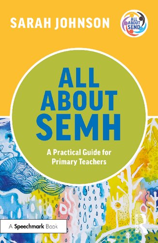 All About SEMH: A Practical Guide for Primary Teachers: A Practical Guide for Primary Teachers (All About SEND)