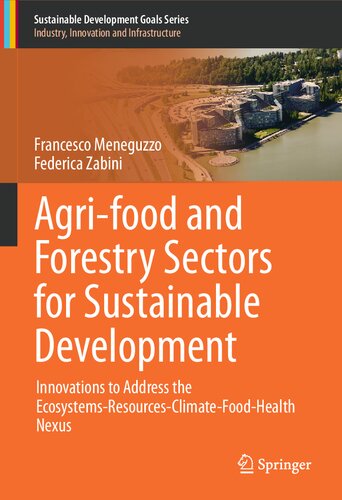 Agri-food and Forestry Sectors for Sustainable Development: Innovations to Address the Ecosystems-Resources-Climate-Food-Health Nexus (Sustainable Development Goals Series)