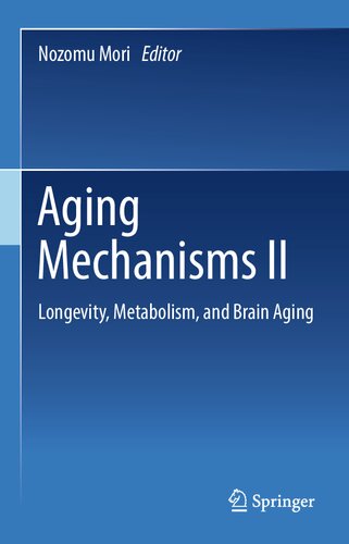 Aging Mechanisms II: Longevity, Metabolism, and Brain Aging