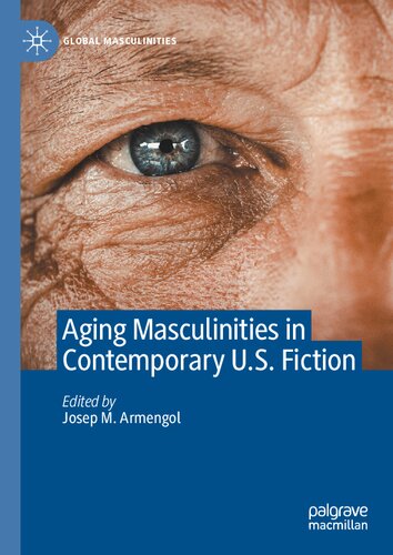 Aging Masculinities in Contemporary U.S. Fiction (Global Masculinities)