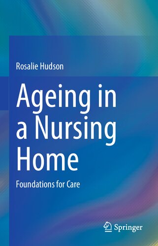 Ageing in a Nursing Home: Foundations for Care