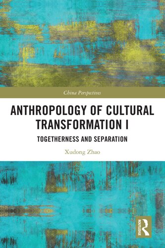Anthropology of Cultural Transformation I: Togetherness and Separation