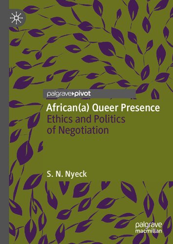 African(a) Queer Presence: Ethics and Politics of Negotiation