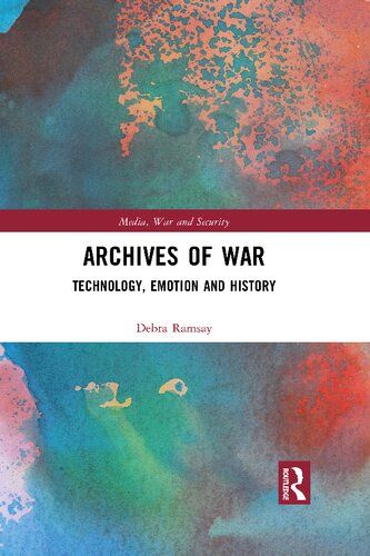 Archives of War: Technology, Emotion and History