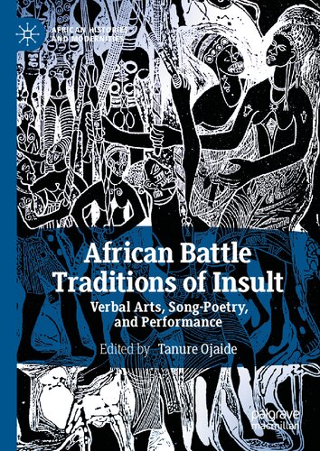 African Battle Traditions of Insult: Verbal Arts, Song-Poetry, and Performance (African Histories and Modernities)