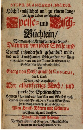 Höchst-nützliches und zu einem langwierigen Leben anleitendes Speise- und Tisch-Büchlein