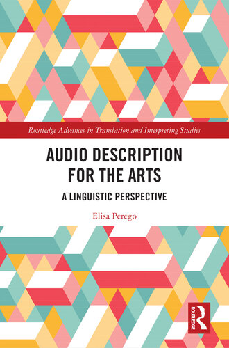 Audio Description for the Arts (Routledge Advances in Translation and Interpreting Studies)
