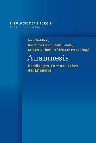 Anamnesis: Handlungen, Orte und Zeiten des Erinnerns