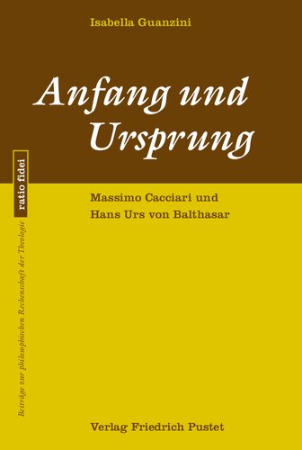 Anfang und Ursprung: Massimo Cacciari und Hans Urs von Balthasar