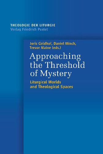 Approaching the Threshold of Mystery: Liturgical Worlds an Theological Spaces