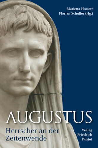 Augustus: Herrscher an der Zeitenwende