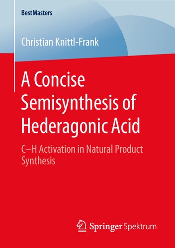A Concise Semisynthesis of Hederagonic Acid: C–H Activation in Natural Product Synthesis (BestMasters)