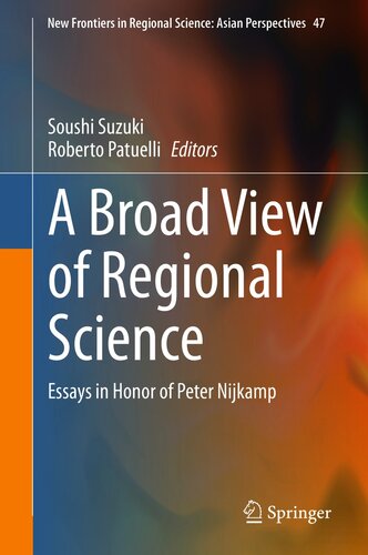 A Broad View of Regional Science : Essays in Honor of Peter Nijkamp