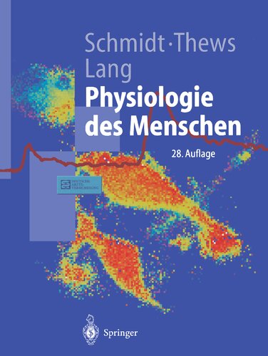 Physiologie des Menschen: Redaktion: Schmidt, Robert F.; Lang, Florian; Thews, Gerhard