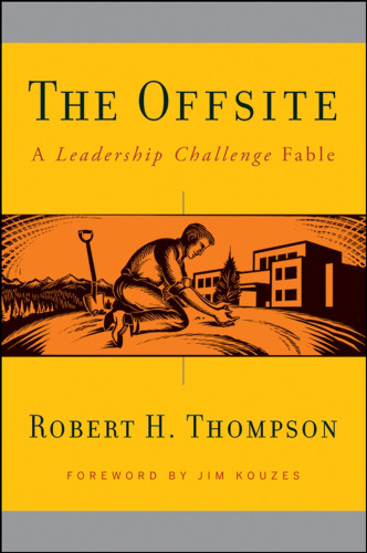 The Offsite: A Leadership Challenge Fable