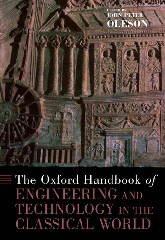 The Oxford Handbook of Engineering and Technology in the Classical World