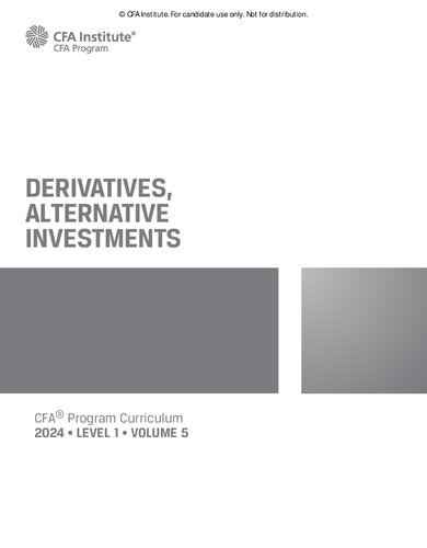 2024 CFA© Program Curriculum Level I Volume 5 Derivatives, Alternative Investments