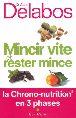 Mincir vite et rester mince. La chrono-nutrition en 3 phases