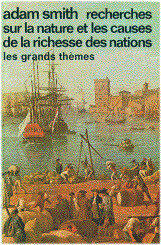 Recherches sur la nature et les causes de la richesse des nations : les grands thèmes