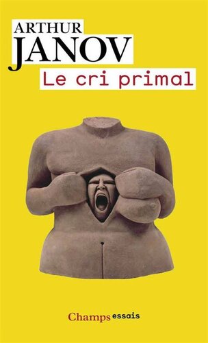 Le cri primal. Traitement pour la guérison de la névrose