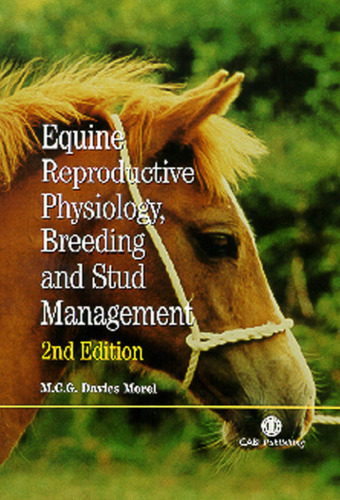 Equine Reproductive Physiology, Breeding and Stud Management 2nd Edition