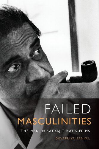 Failed Masculinities: The Men in Satyajit Ray’s Films
