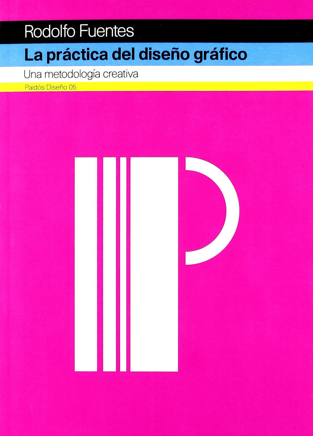 La práctica del diseño gráfico: Una metodología creativa (Paidos Diseno/ Paidos Desing) (Spanish Edition)