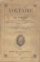 Voltaire et la police. Dossier recueilli à Saint-Pétersbourg, parmi les manuscrits français originaux enlevés à la Bastille en 1789