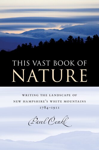 This Vast Book of Nature: Writing the Landscape of New Hampshire's White Mountains, 1784-1911 (American Land & Life)