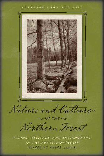 Nature and Culture in the Northern Forest: Region, Heritage, and Environment in the Rural Northeast (American Land & Life)