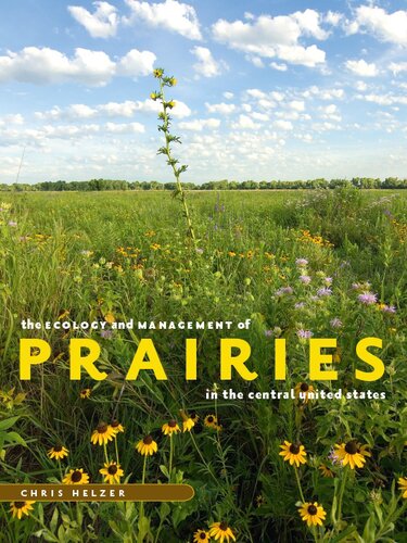 The Ecology and Management of Prairies in the Central United States (Bur Oak Book)