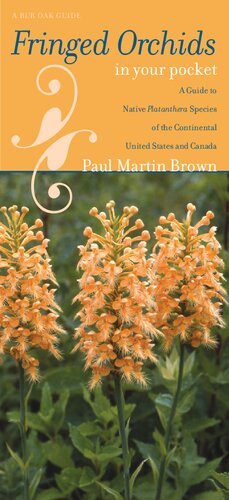 Fringed Orchids in Your Pocket: A Guide to Native Platanthera Species of the Continental United States and Canada (Bur Oak Guide)