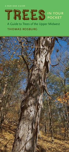 Trees in Your Pocket: A Guide to Trees of the Upper Midwest (Bur Oak Guide)