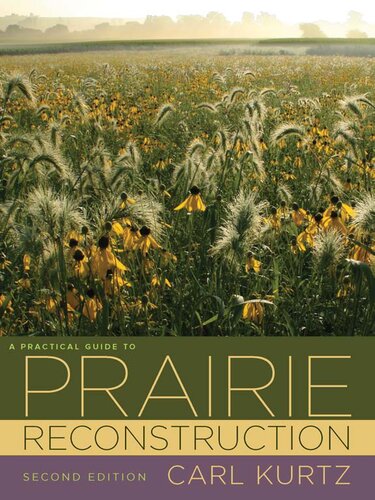 A Practical Guide to Prairie Reconstruction: Second Edition (Bur Oak Book)