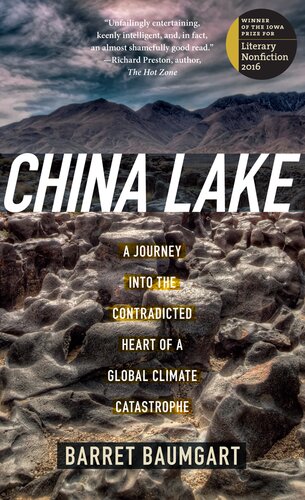 China Lake: A Journey into the Contradicted Heart of a Global Climate Catastrophe (The Iowa Prize in Literary Nonfiction)