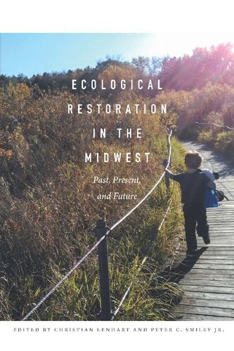 Ecological Restoration in the Midwest: Past, Present, and Future (Bur Oak Book)