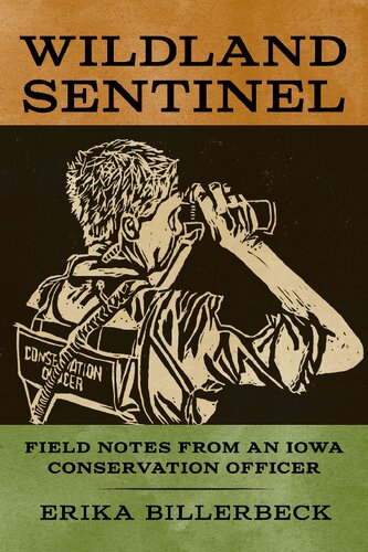 Wildland Sentinel: Field Notes from an Iowa Conservation Officer (Bur Oak Book)