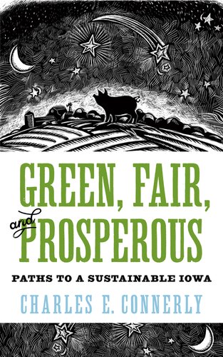 Green, Fair, and Prosperous: Paths to Sustainable Iowa (Bur Oak Book)