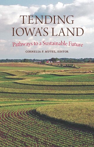 Tending Iowa’s Land: Pathways to a Sustainable Future (Bur Oak Book)
