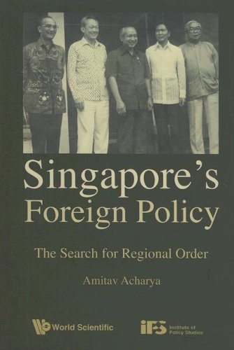 Singapore's Foreign Policy: The Search for Regional Order