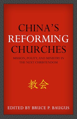 China’s Reforming Churches: Mission, Polity, and Ministry in the Next Christendom