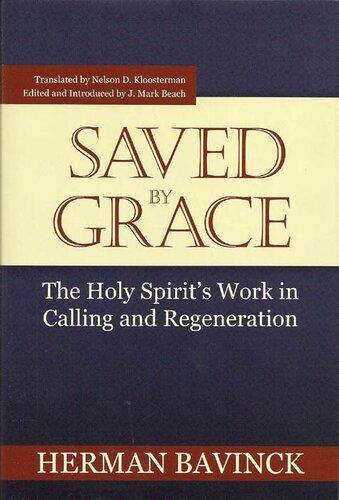 Saved by Grace: The Holy Spirit's Work in Calling and Regeneration