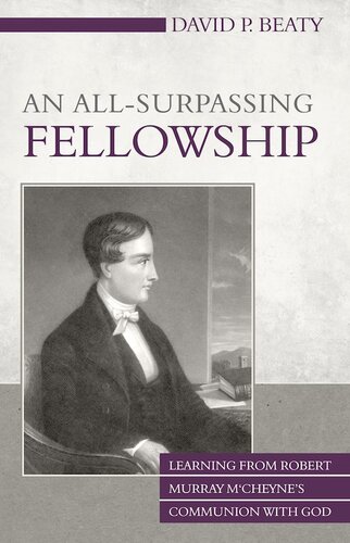 An All-Surpassing Fellowship: Learning From Robert Murray M‘Cheyne’s Communion with God
